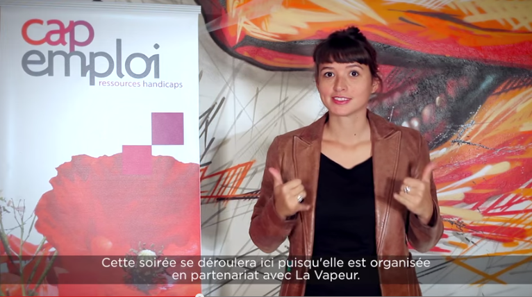 Cap Emploi vous invite à La Vapeur! Cap emploi 21 organise une soirée exceptionnelle, gratuite et entièrement accessible aux personnes sourdes et malentendantes.